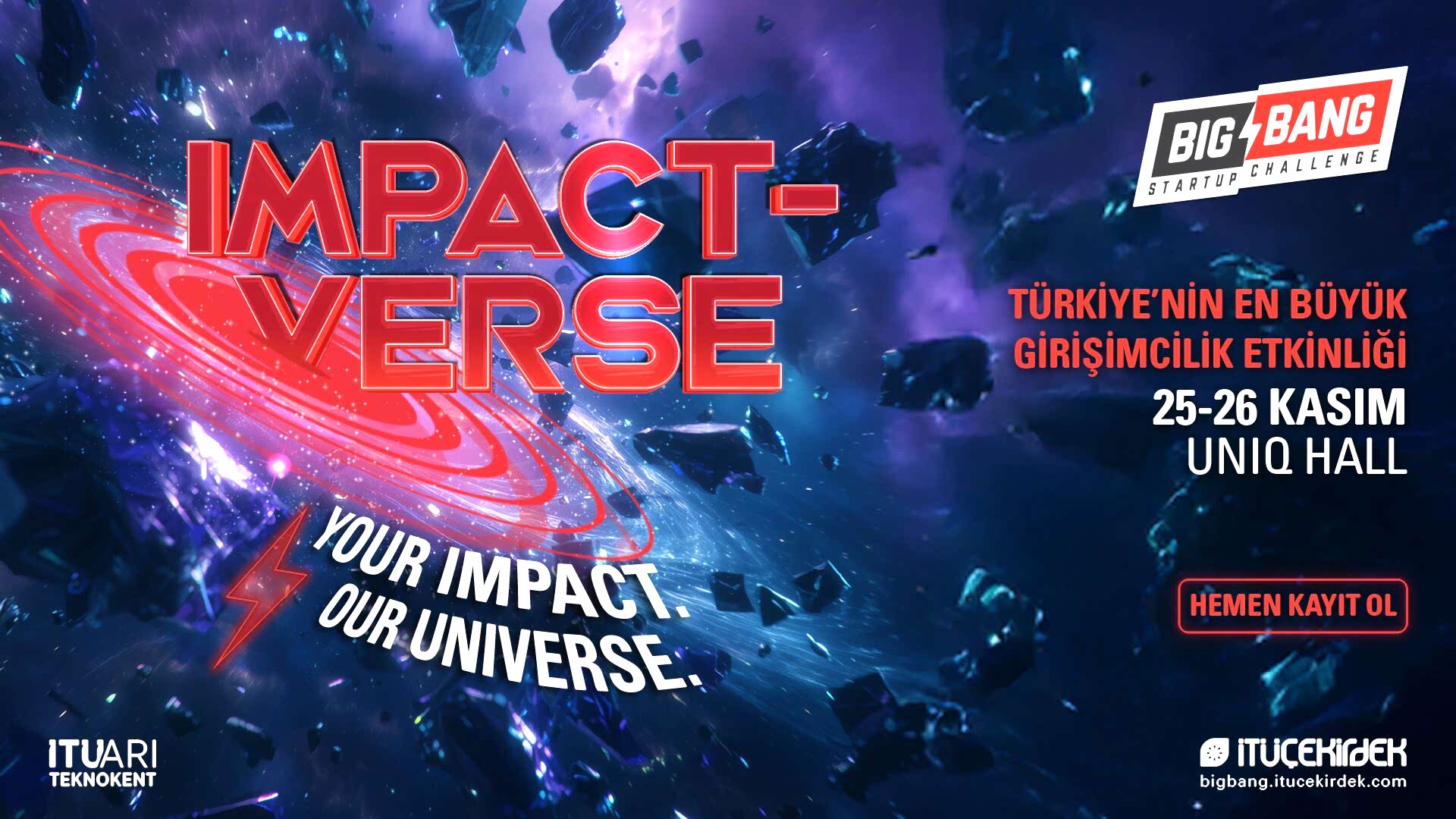 Big Bang Startup Challenge Bu Yıl 25-26 Kasım’da UNIQ İstanbul’da Gerçekleştirilecek! 1 Big Bang Startup Challenge Bu Yıl 25-26 Kasım’da UNIQ İstanbul’da Gerçekleştirilecek! 1